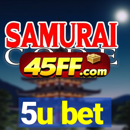 5u bet